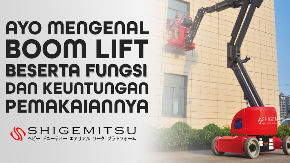 Pilihan Boom Lift Terbaik di Indonesia